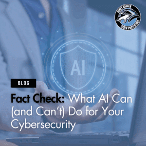 Blog post cover image with text reading: "Fact Check: What AI Can (and Can’t) Do for Your Cybersecurity"