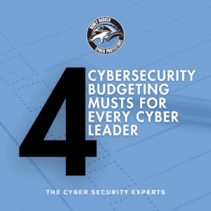 Blog post cover image with text reading: Cybersecurity Budgeting: 4 Musts for Every Cyber Leader