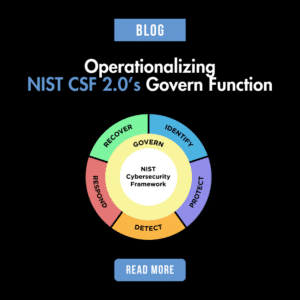 Blog post cover image with text reading: Operationalizing NIST CSF 2.0’s Govern Function