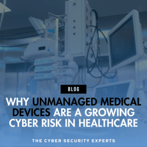 Blog post cover image with text reading: Why Unmanaged Medical Devices Are a Growing Cyber Risk in Healthcare