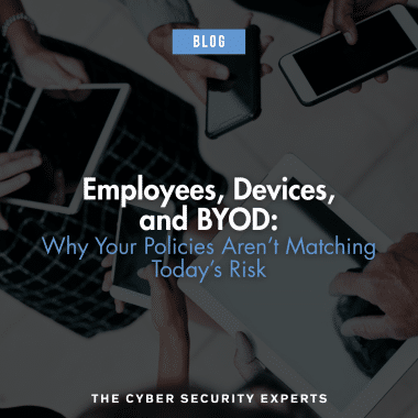Blog post cover image with text reading: Employees, Devices, and BYOD: Why Your Policies Aren’t Matching Today’s Risk