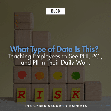 Blog post cover image with text reading: What Type of Data Is This? Teaching Employees to See PHI, PCI, and PII in Their Daily Work 